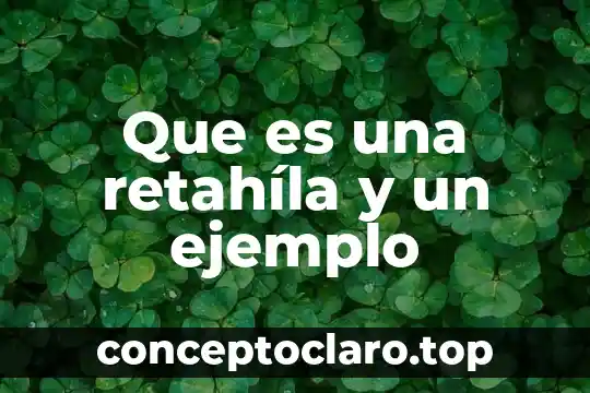 Biblioteca url que es ejemplo 3 Que es una retahíla y un ejemplo