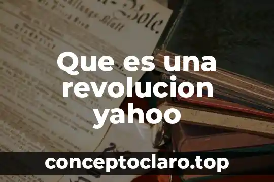 Que es una revolucion yahoo