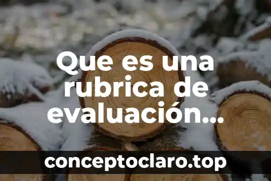 Que es validez en evaluacion 4 Que es una rubrica de evaluación autores