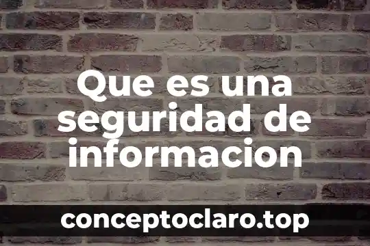 Que es una seguridad de informacion