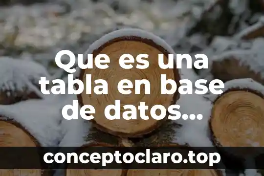 Que es una tabla en base de datos concepto