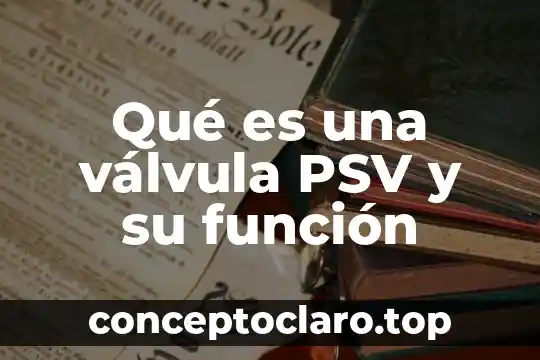 Que es mejor una valvula de ceramica o de laton 4 Qué es una válvula PSV y su función