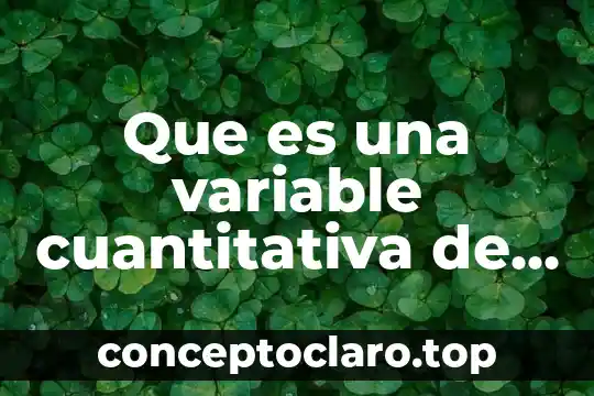 Que es una variable cuantitativa de razon