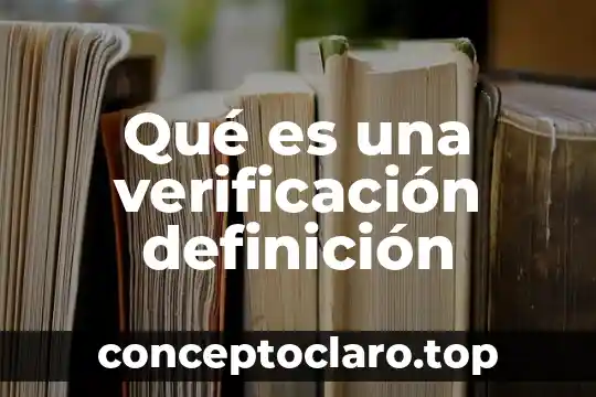 Qué es verificación de números de pensamiento algebraico 6 Qué es una verificación definición
