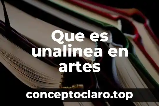 Que es unalinea en artes