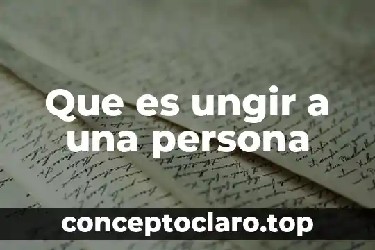 Que es ungir a una persona