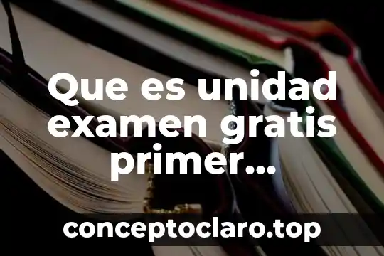 Que es unidad examen gratis primer bimetres 2016