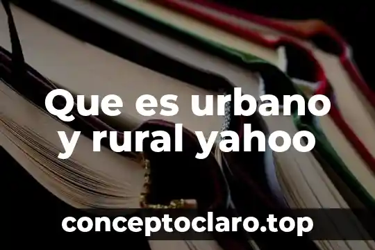 Que es ser intuitivo yahoo 5 Que es urbano y rural yahoo