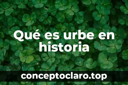 Qué es urbe en historia