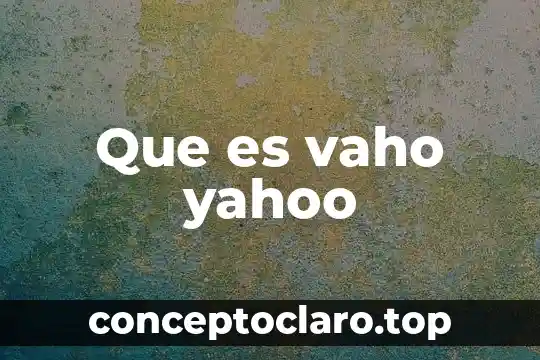 Que es vaho yahoo