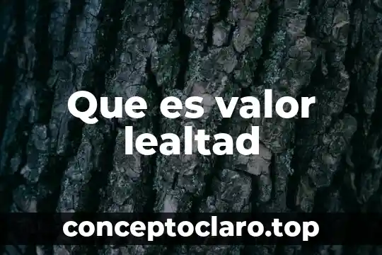 Que es el valor del dinero economia 4 Que es valor lealtad