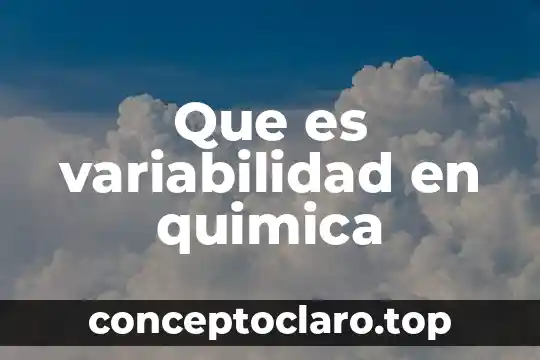 Que es variabilidad en quimica