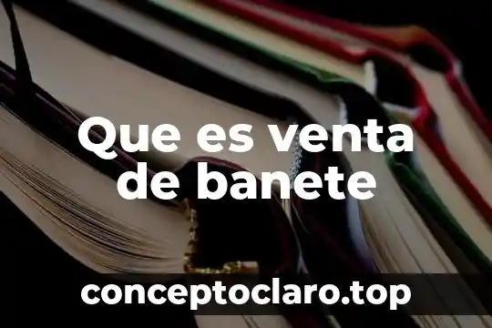Que es venta de banete