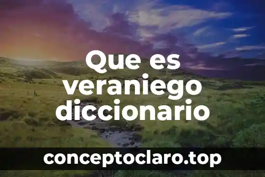 Que es veraniego diccionario