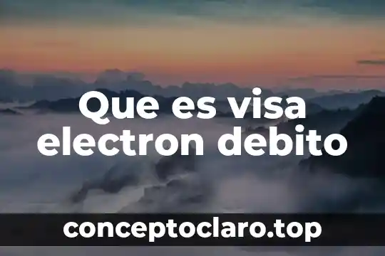 Que es visa electron debito