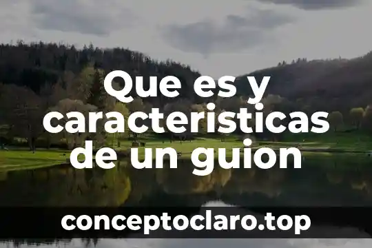 Que es la cosmologia caracteristicas 7 Que es y caracteristicas de un guion