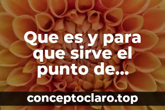 Que es y para que sirve el punto de equilibrio