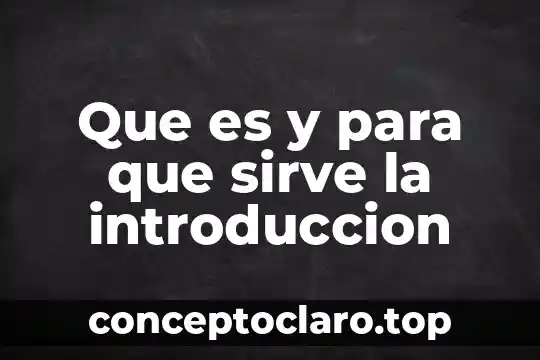 Que es y para que sirve la introduccion