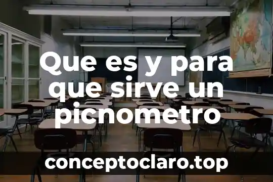 Que es y para que sirve un picnometro
