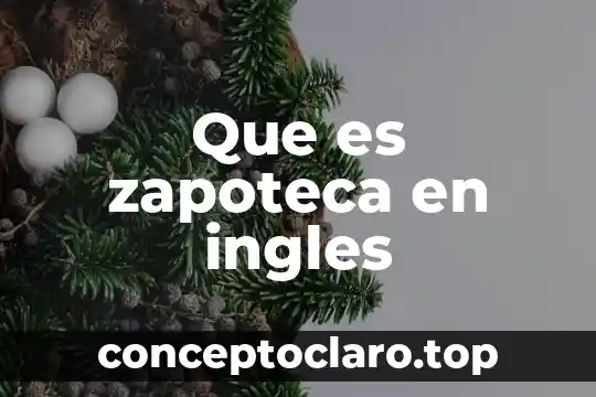 Que es zapoteca en ingles