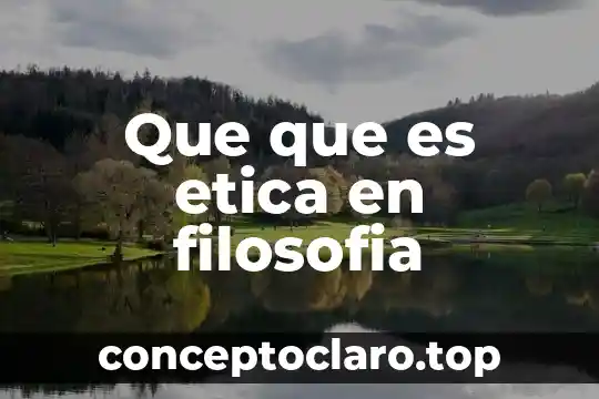 Que es la conciencia y etica quirúrgica 5 Que que es etica en filosofia