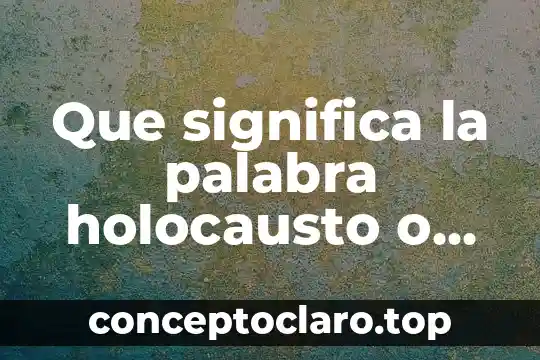 Que es significa gestionar sistemas expertos 8 Que significa la palabra holocausto o que es