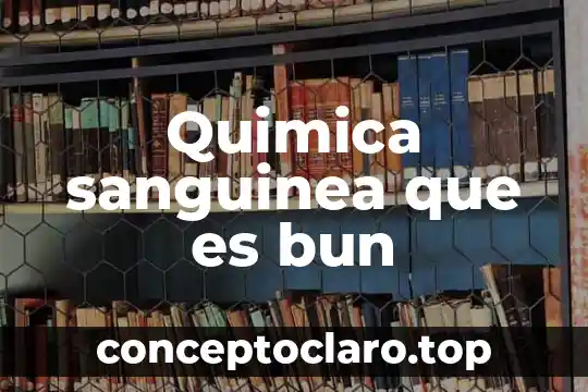 Que es adaptacion quimica 5 Quimica sanguinea que es bun