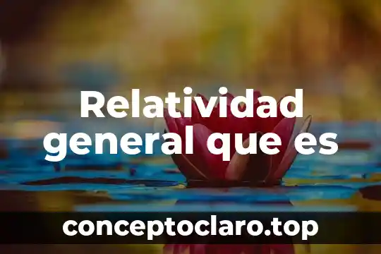 Relatividad general que es