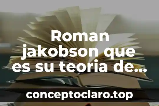 Roman jakobson que es su teoria de la lengua