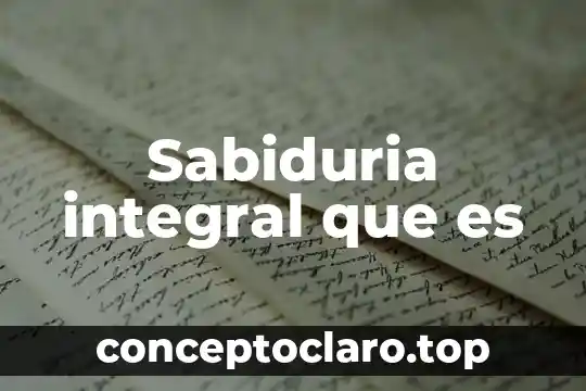 Sabiduria integral que es