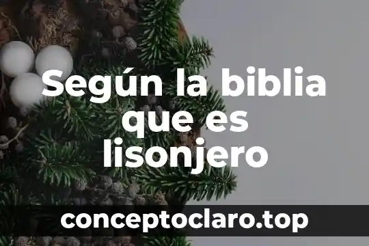 Según la biblia que es lisonjero
