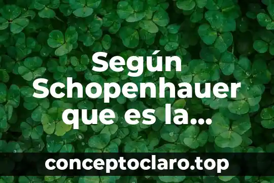 Que es la intención segun antonio latorre 4 Según Schopenhauer que es la intención