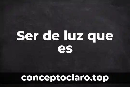 Que es ser portero 3 Ser de luz que es