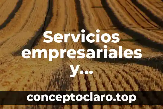 Servicios empresariales y administrativos fraiche que es