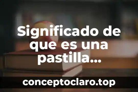 Significado que es sagarpa 5 Significado de que es una pastilla termomagnetica