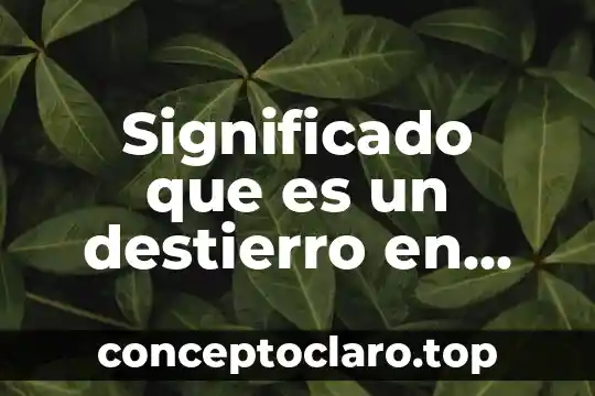 Significado que es un destierro en brujería