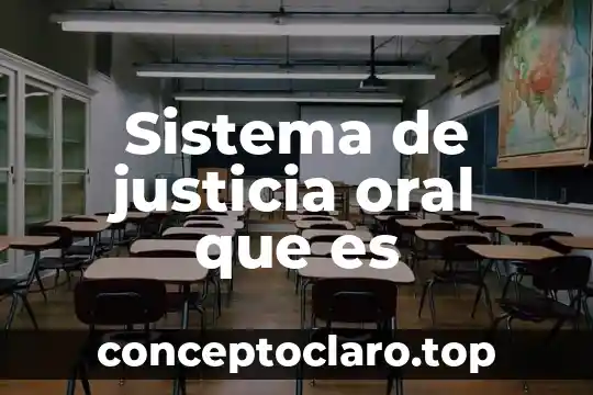 Sistema de justicia oral que es