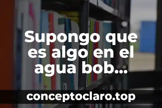 Que es una pistola de agua 8 Supongo que es algo en el agua bob esponja