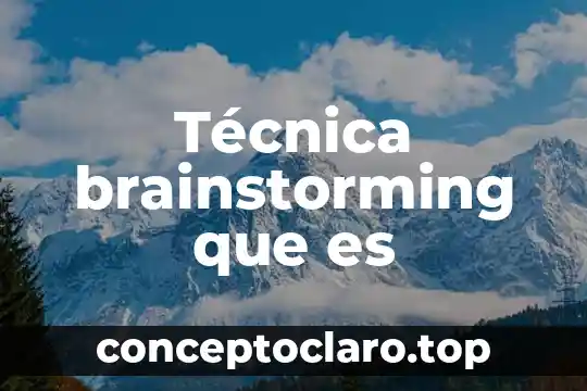 Técnica brainstorming que es