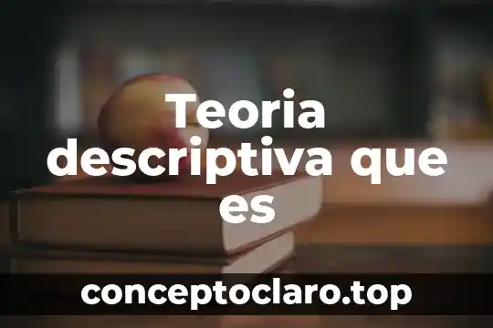 Que es una investigacion transeccional descriptiva 8 Teoria descriptiva que es