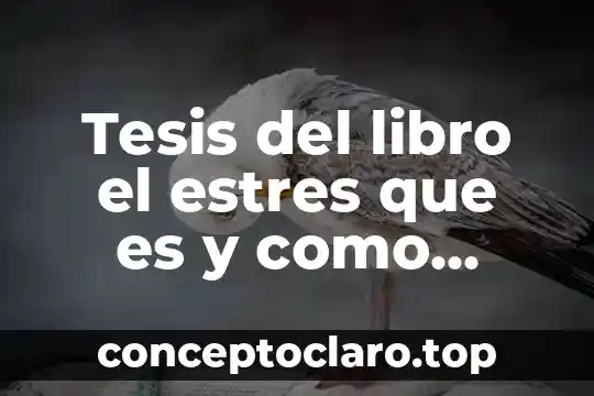 Tesis del libro el estres que es y como evitarlo