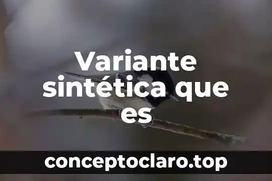 Variante sintética que es