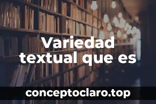 Variedad textual que es