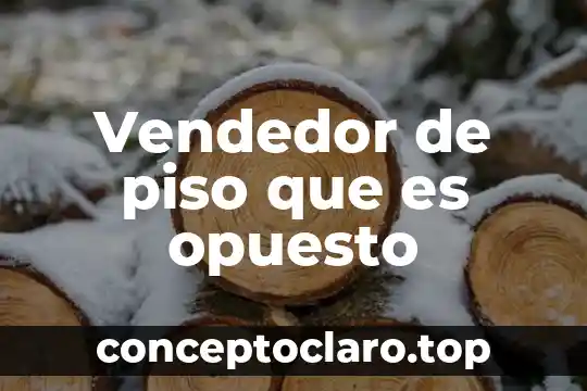 Vendedor de piso que es opuesto
