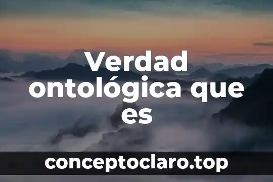 Verdad ontológica que es
