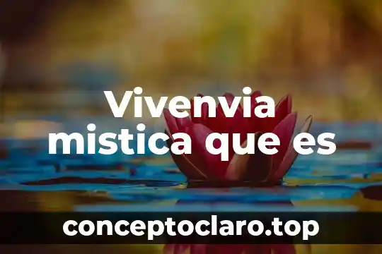 Vivenvia mistica que es