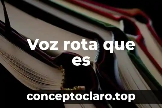 Que es significa conocer 6 Voz rota que es