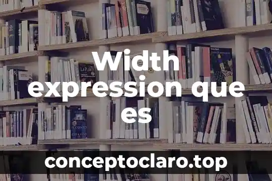 Vasco que es 6 Width expression que es
