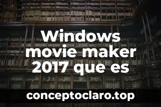 Windows iot que es 5 Windows movie maker 2017 que es